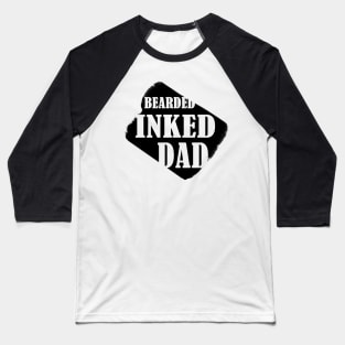 Bearded Inked Dad Like A Normal Dad, Funny Fathers Day, Tattoo Dad Baseball T-Shirt